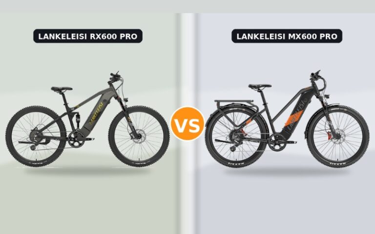 LANKELEISI MX600 Pro vs RX600 Pro: Welches E-Bike passt besser?